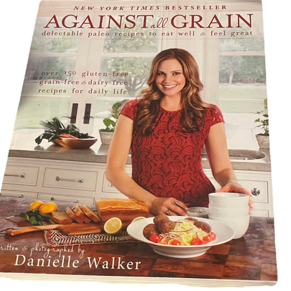 Danielle Walker's Against All Grain Gluten & Dairy-Free & Paleo Cookbook